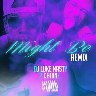 Might Be (Remix) [feat. 2 Chainz] - Single 專輯 Young Greatness/Tony Neal/DJ Luke Nasty/Young Dolph