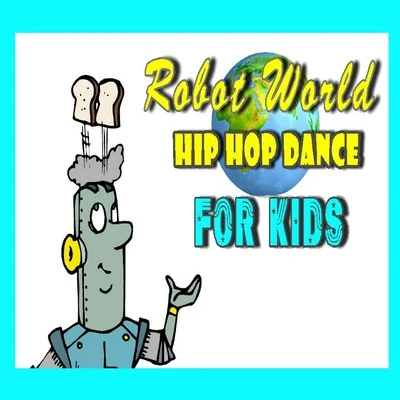 Robot World Hip Hop Dance for Kids 專輯 Mike Williams/Yhasmin Valenzuela/Sergio Cervetti/Philipp Staudlin/Moravian Philharmonic Orchestra