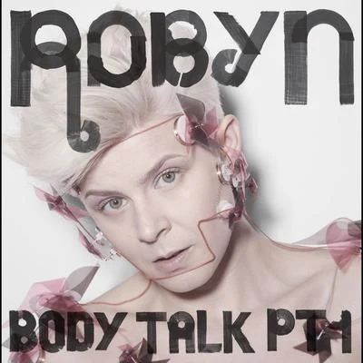 Body Talk pt. 1 專輯 Robyn/Soulwax