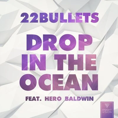 Drop In The Ocean 專輯 22 Bullets/Jordan Grace