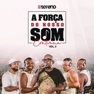 A Força do Nosso Som Continua (EP3) (Ao Vivo) 专辑 Mumuzinho/Vou pro Sereno