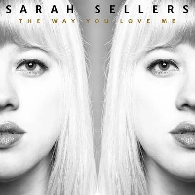 The Way You Love Me 專輯 Sarah Sellers/Ed Napoli