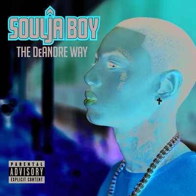 The DeAndre Way (Explicit Version) 專輯 Soulja Boy