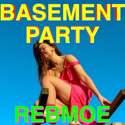 Basement Party 專輯 RebMoe