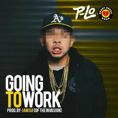 P-Lo Going To Work - Single