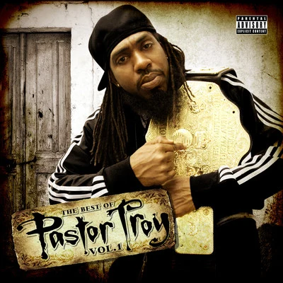 The Best of Pastor Troy, Vol. 1 專輯 Pastor Troy