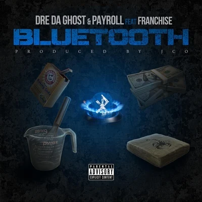 Payroll Bluetooth (feat. Dre da Ghost & Payroll)