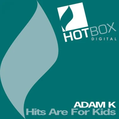 Hits Are For Kids 專輯 Adam K