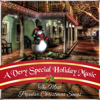 A Very Special Holiday Music – The Most Popular Christmas Songs and Instrumental Melodies for Xmas Time 專輯 Christmas Songs Music/Holiday Music Cast/Christmas Eve Carols Academy