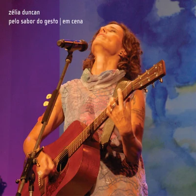 Pelo sabor do gesto em cena 专辑 Zélia Duncan/Juliano Holanda