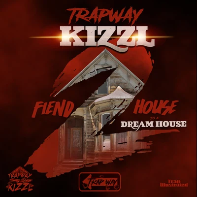 Fiend House to a Dream House 2 專輯 Kizzl