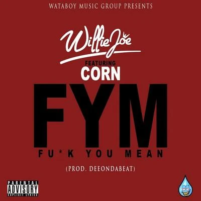 FYM (Fu*k You Mean) 專輯 Cherry Red/Willie Joe