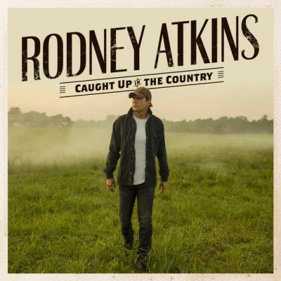 Caught Up In The Country 專輯 Rodney Atkins