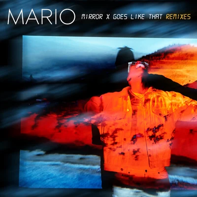 Mario陳亦洺錦鯉張思王之 Mirror x Goes Like That (Remixes)