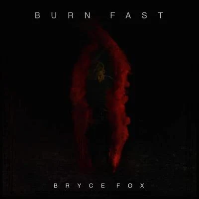 Burn Fast 專輯 Bryce Fox