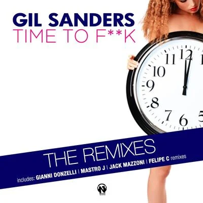 Time to (The Remixes) 专辑 Gil Sanders/JuicyTrax