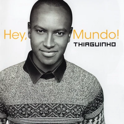 Hey, Mundo! 专辑 Thiaguinho/Projota