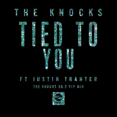 Tied To You (feat. Justin Tranter) [The Knocks 55.5 VIP Mix] 專輯 Justin Tranter