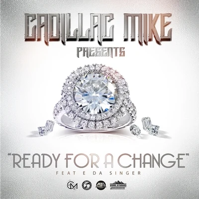 Ready for a Change (feat. E Da Singer) 专辑 Cadillac Mike