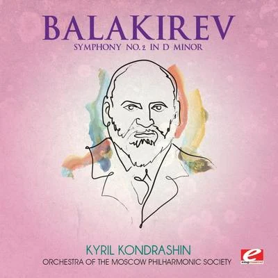 Balakirev: Symphony No. 2 in D Minor (Digitally Remastered) 專輯 Soviet State Radio Symphony Orchestra/Kyril Kondrashin