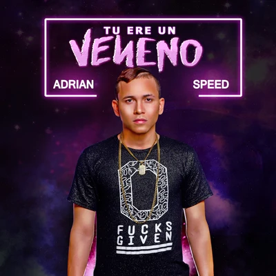 Tu Ere un Veneno 專輯 Adrian Speed