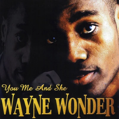 You, Me And She 專輯 Wayne Wonder