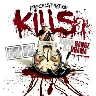 Procrastination Kills 3 专辑 Kirko Bangz