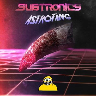 Astrofang 专辑 Subtronics/Nevve