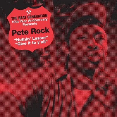 The Beat Generation 10th Anniversary Presents: Pete Rock - Nothin&#x27; Lesser Bw Give It To Y&#x27;all 专辑 Pete Rock