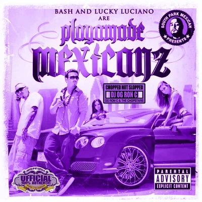 Playamade Mexicanz (Chopped Not Slopped) 專輯 Chedda-Loc/Lucky Luciano