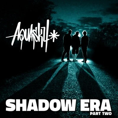 Aquasky Shadow Era, Pt. 2 (Remasters)