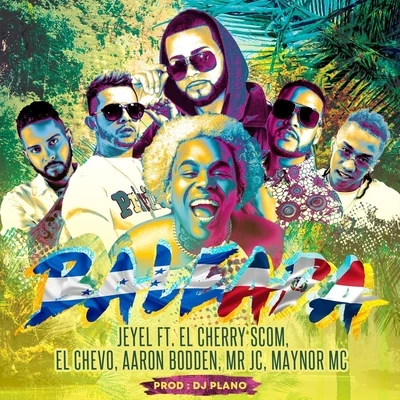 Baleada (feat. El Cherry Scom, El Chevo, Mr Jc, Maynor MC & Aaron Bodden) 專輯 Chris Tamayo/Aaron Bodden