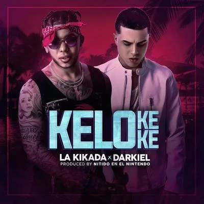 Kelokeke 專輯 La Kikada/El Fecho RD/Pablo Chill-e