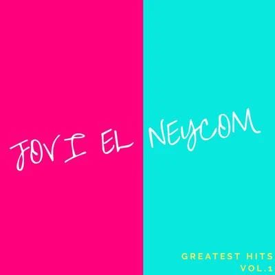 Greatest Hits, Vol. 1 專輯 Jovi el Neycom/Marshall Aquicci