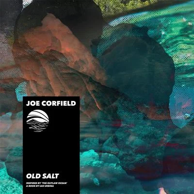 Old Salt (Inspired by The Outlaw Ocean a book by Ian Urbina) 專輯 Joe Corfield/Thieta/Sly Diggers