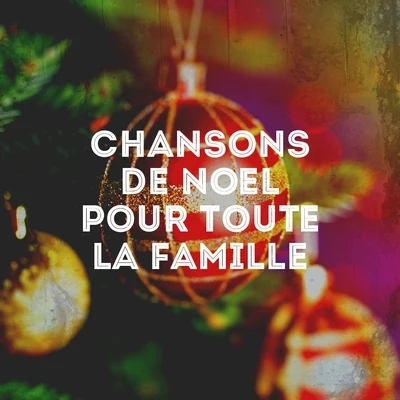 Papa Noel Chansons de Noël pour toute la famille