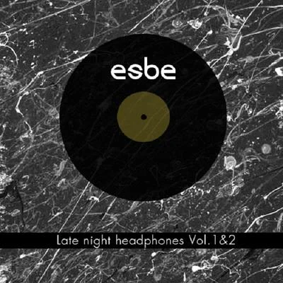 Late night headphones Vol. 1&2 專輯 Esbe