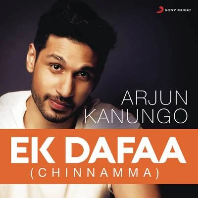 Arjun KanungoAnirudh Ravichander Ek Dafaa (Chinnamma)