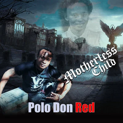 Motherless Child 專輯 Polo Don Red/Shadoe