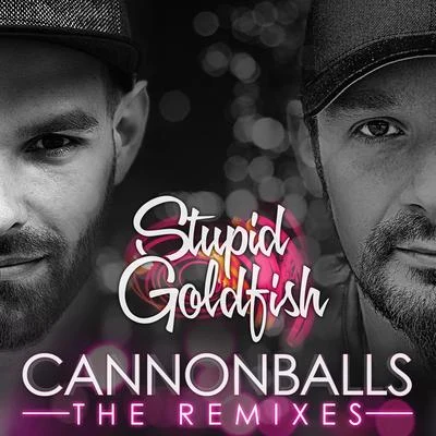 Cannonballs (The Remixes) 專輯 Stupid Goldfish