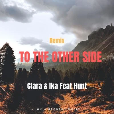 To the Other Side (Remix) 專輯 Clara