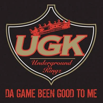 Da Game Been Good to Me 专辑 UGK