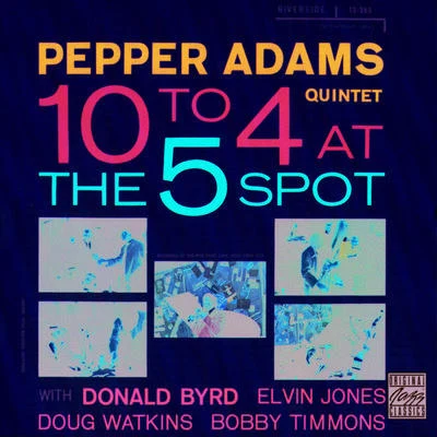 10 To 4 At The 5-Spot 專輯 Pepper Adams Quintet/Donald Byrd