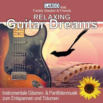 Relaxing Guitar Dreams, Instrumentale Gitarren- Panflötenmusik zum Entspannen und Träumen 专辑 Largo/Jaydon Lewis