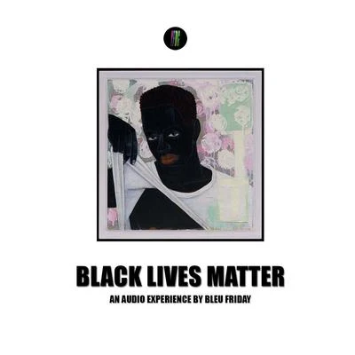 Black Lives Matter 專輯 BLEU FRIDAY