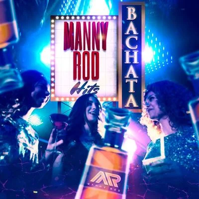 Bachata Hits 专辑 Manny Rod/Voz A Voz