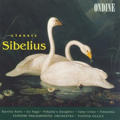 SIBELIUS, J.: Classic Sibelius (Tampere Philharmonic, Ollila-Hannikainen) 专辑 Hannu Lintu/Tampere Philharmonic Orchestra