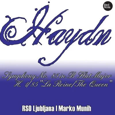 Haydn: Symphony No. 85 in B Flat Major H. 185 "La ReineThe Queen" 专辑 RSO Ljubljana/Anton Nanut