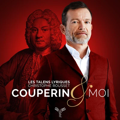 Christophe Rousset Couperin & moi