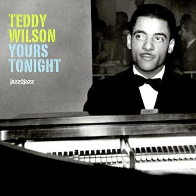 Yours Tonight 专辑 Teddy Wilson